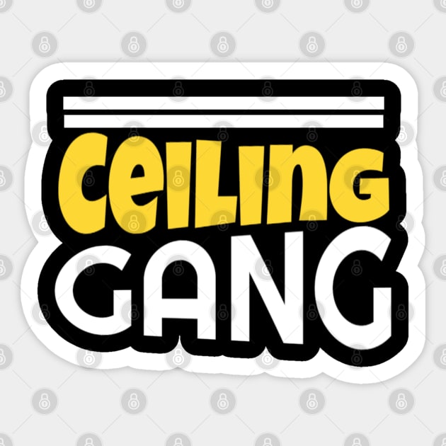 Ceiling Gang Funny Meme PewDiePie Haters Sticker by DrollDrifter